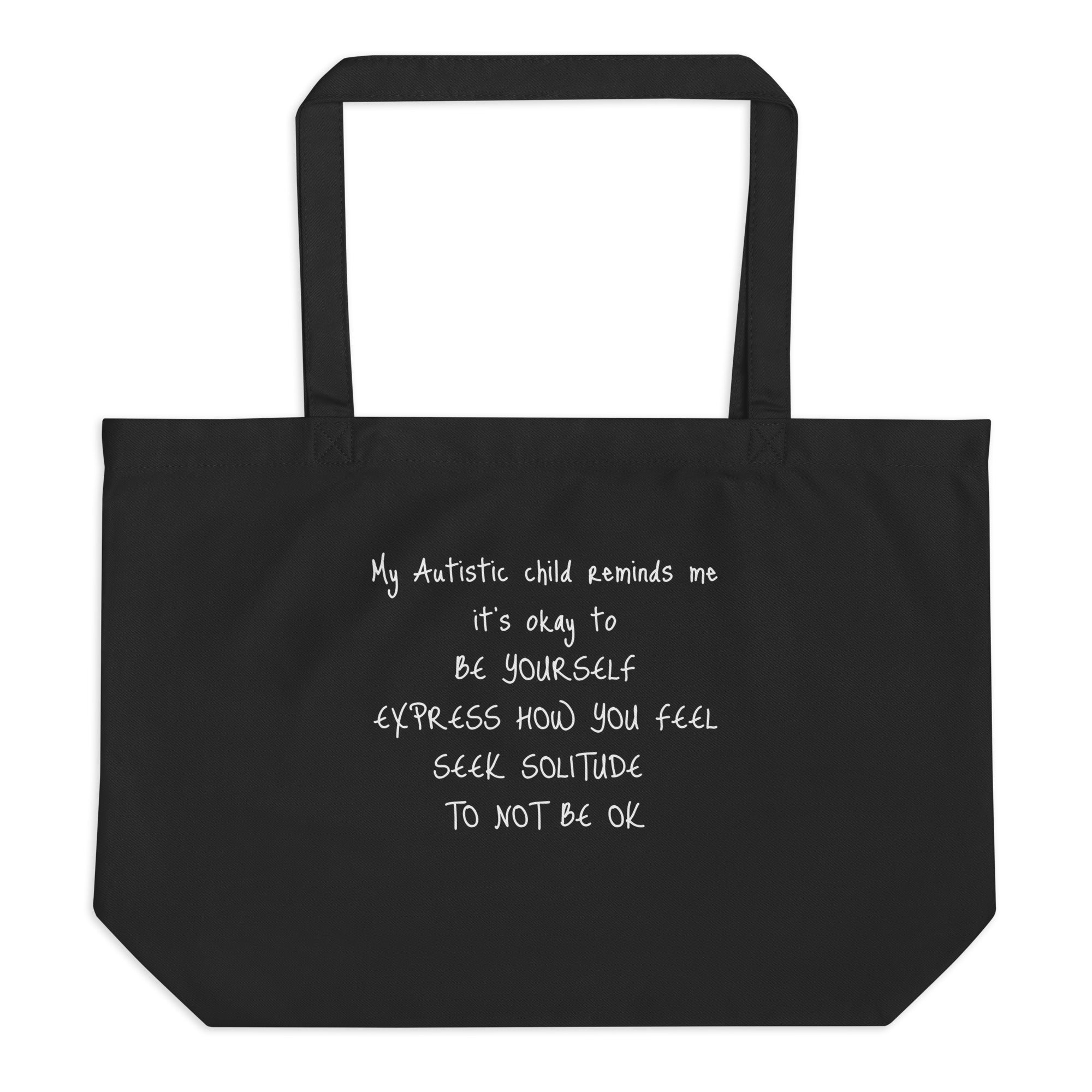 Autism Parent Tote Bag - My Autistic Child Reminds Me It’s Okay To Be Yourself Reusable Bag